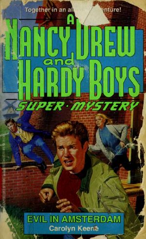 [Nancy Drew & Hardy Boys: Super Mystery 17] • Evil in Amsterdam